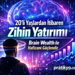 20’li Yaşlardan İtibaren Zihin Yatırımı: Brain Wealth ile Hafızayı Güçlendirin