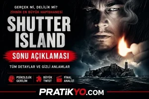 Shutter Island Sonu Açıklaması: Teddy Gerçekten Kim? Final Sahnesi Analizi