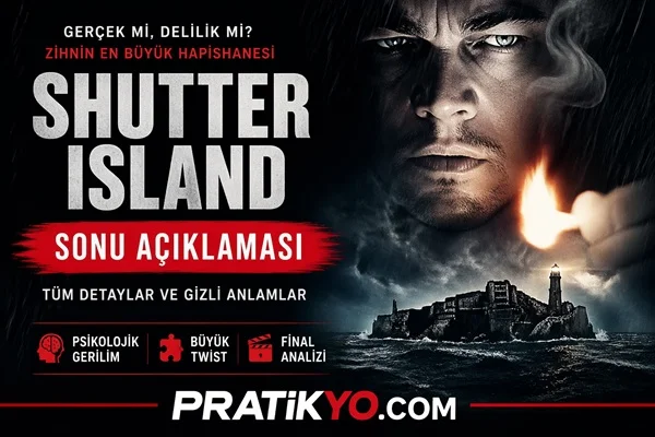 Shutter Island Sonu Açıklaması: Teddy Gerçekten Kim? Final Sahnesi Analizi