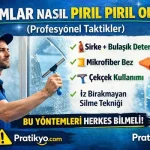 Camlar Nasıl Pırıl Pırıl Olur? (2026 Profesyonel Temizlik Taktikleri)