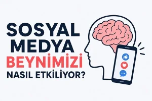 Sosyal Medya Beynimizi Nasıl Etkiliyor? Bilimsel Gerçekler