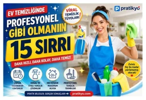 Ev Temizliğinde Profesyonel Gibi Olmanın 15 Sırrı