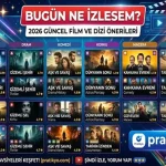 Bugün Ne İzlesem? 2026 Güncel Film ve Dizi Önerileri
