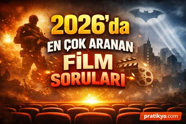 2026’da En Çok Aranan Film Soruları (Cevaplı Rehber + Trend Filmler)