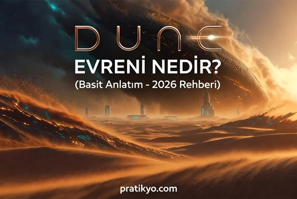 Dune Evreni Nedir? (Basit Anlatım – 2026 Rehberi)