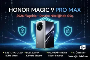 Honor Magic 9 Pro Max (2026) Özellikleri, Fiyatı ve Detaylı İnceleme