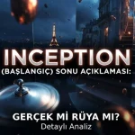 Inception Sonu Açıklaması: Topaç Gerçeği Ne Anlatıyor? Detaylı Analiz
