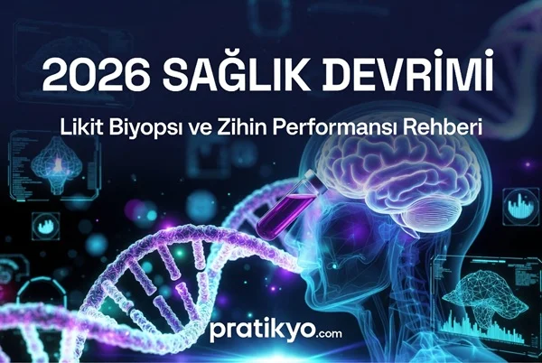 2026 Sağlık Devrimi: Likit Biyopsi ve Zihin Performansı Rehberi