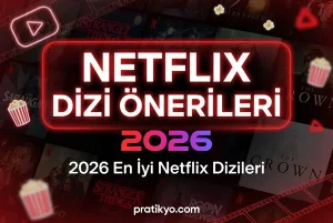 Netflix Dizi Önerileri 2026: En İyi 25 Dizi ve Mutlaka İzlenmesi Gerekenler