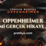 Oppenheimer Filmi Gerçek Hikaye mi? (Detaylı Analiz ve Gerçekler)