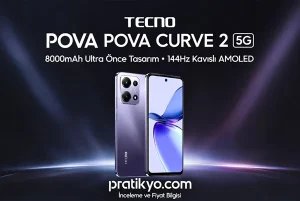 TECNO POVA Curve 2 İncelemesi 2026: Özellikleri, Fiyatı ve Performansı