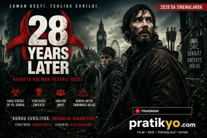 28 Years Later Fragman İzle (2026) | Konusu, Oyuncular ve Tüm Detaylar