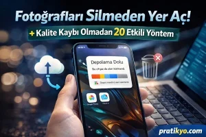 Telefon Hafızası Nasıl Boşaltılır? (Kalite Kaybı Olmadan 20 Yöntem)