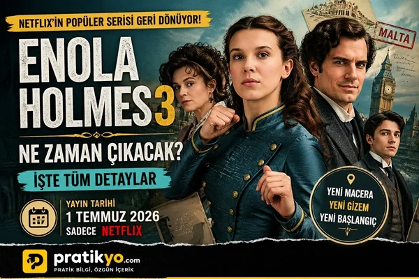 Enola Holmes 3 Ne Zaman Çıkacak? Netflix Yayın Tarihi ve Tüm Detaylar (2026)