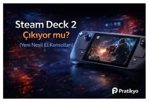 Steam Deck 2 Çıkıyor mu? 2026 Yeni Nesil El Konsolları