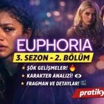 Euphoria 3. Sezon 2. Bölüm İncelemesi (2026) – Özeti, Analizi ve Fragman