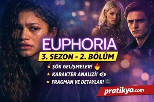 Euphoria 3. Sezon 2. Bölüm İncelemesi (2026) – Özeti, Analizi ve Fragman