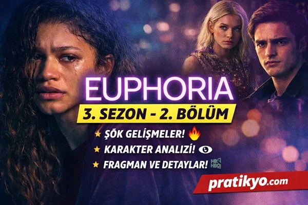Euphoria 3. Sezon 2. Bölüm İncelemesi (2026) – Özeti, Analizi ve Fragman