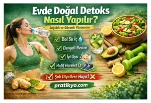 Evde Doğal Detoks Nasıl Yapılır? (2026 Sağlıklı ve Güvenli Yöntemler)