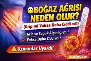 Boğaz Ağrısı Neden Olur? (Grip mi Yoksa Daha Ciddi mi?)