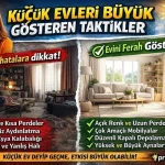 Küçük Evleri Büyük Gösteren Taktikler (2026) – Evinizi Daha Geniş Göstermenin Yolları