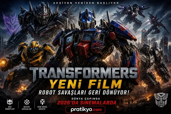 Transformers Yeni Film: Robot Savaşları Geri Dönüyor!