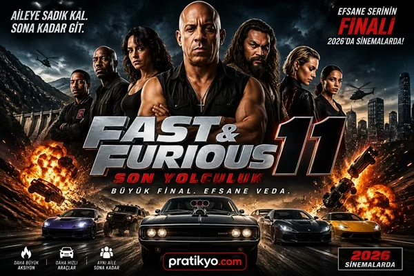 Fast & Furious 11 Final Mi Olacak? Çıkış Tarihi ve Tüm Detaylar (2026)